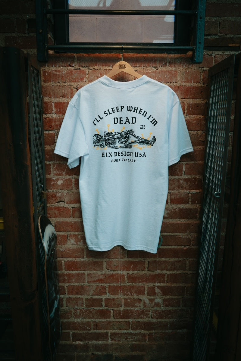 H I X . I L L S L E E P W H E N I M D E A D . T S H I R T. – Hix